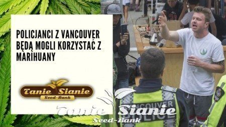 Policjanci z Vancouver będą mogli korzystać z marihuany